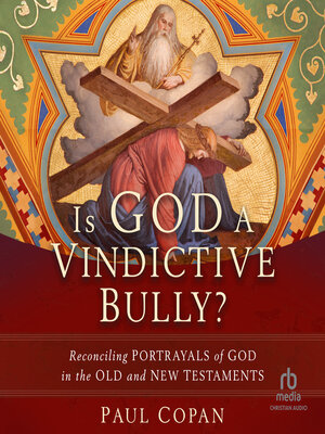 cover image of Is God a Vindictive Bully?